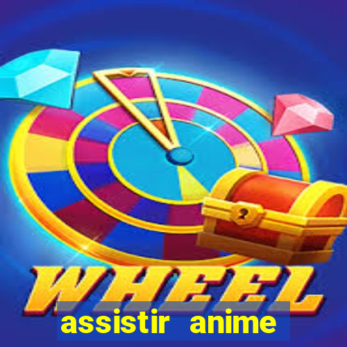 assistir anime online dublado